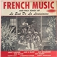 Various - French Music And Folk Songs Of Le Sud De La Louisianne